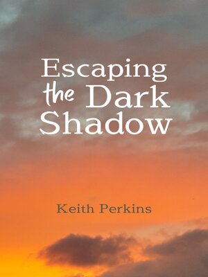cover image of Escaping the Dark Shadow